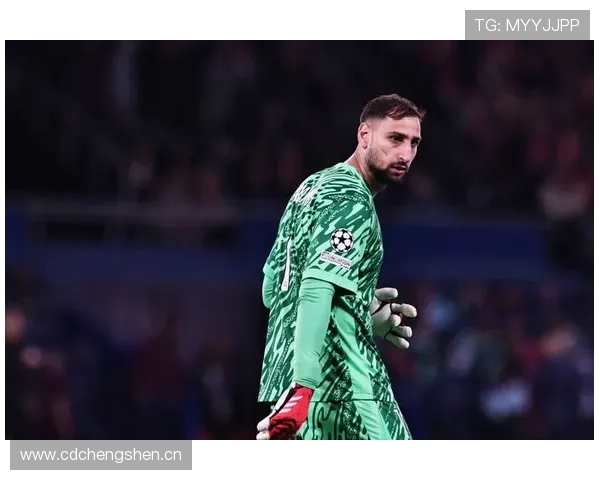 多纳鲁马本赛季表现稳健,意大利门神状态持续提升 多纳鲁马本赛季表现稳健,意大利门神状态持续提升